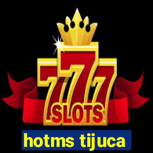 hotms tijuca